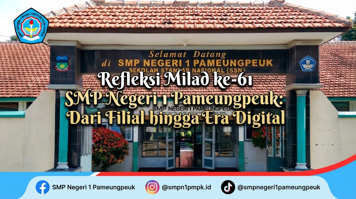 Refleksi Milad ke-61 SMPN 1 Pameungpeuk: Dari Filial hingga Era Digital